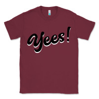 Burgundy YEES! Classic Tee - Bettercallsaul