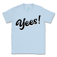 Dusty Blue YEES! Classic Tee - Bettercallsaul