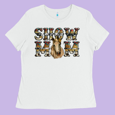 Show Mom Horse Ladies Tee Designed By Ranaportraitstore