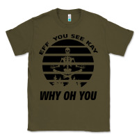 Army Green EFF You See Kay Why Oh You Skeleton Yogas Vintage Classic Tee - Bettercallsaul