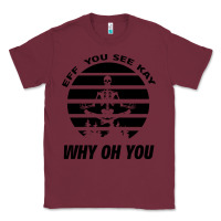 Burgundy EFF You See Kay Why Oh You Skeleton Yogas Vintage Classic Tee - Bettercallsaul