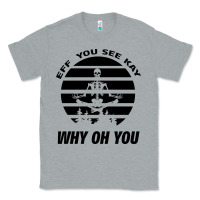 Heather Grey EFF You See Kay Why Oh You Skeleton Yogas Vintage Classic Tee - Bettercallsaul