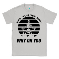 Moon Dust EFF You See Kay Why Oh You Skeleton Yogas Vintage Classic Tee - Bettercallsaul