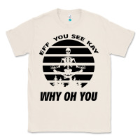 Natural EFF You See Kay Why Oh You Skeleton Yogas Vintage Classic Tee - Bettercallsaul