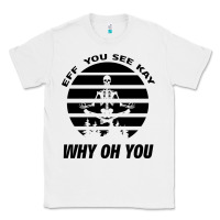 Eff You See Kay Why Oh You Skeleton Yogas Vintage Classic Tee | Teevron