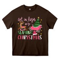 Chocolate Brown get in loser we're slaying christmas Heavy Core Tee - MaliasSmallBusiness