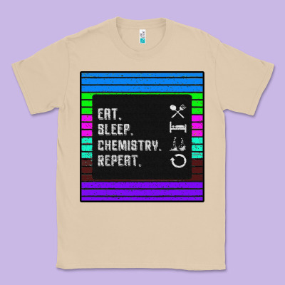 Eat Sleep Chemıstray Repeat Classic Tee Designed By Bettercallsaul