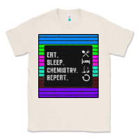 Natural Eat Sleep Chemıstray Repeat Classic Tee - Bettercallsaul