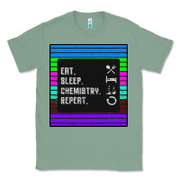 Sage Eat Sleep Chemıstray Repeat Classic Tee - Bettercallsaul