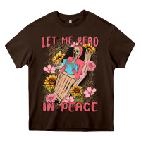 Chocolate Brown let me read in peace Heavy Core Tee - MaliasSmallBusiness