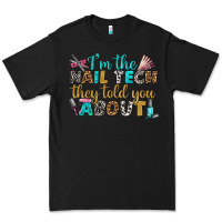Black i'm the nail tech they told you about bbs Premium Tee - BundleAndBundleShop