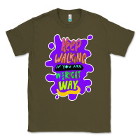 Army Green Keep walking if you are in the right way Classic Tee - Bettercallsaul