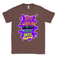 Chestnut Keep walking if you are in the right way Classic Tee - Bettercallsaul