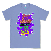 Colony Blue Keep walking if you are in the right way Classic Tee - Bettercallsaul