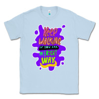 Dusty Blue Keep walking if you are in the right way Classic Tee - Bettercallsaul
