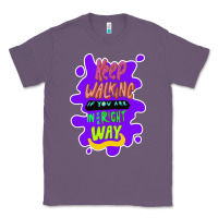 Lavender Keep walking if you are in the right way Classic Tee - Bettercallsaul