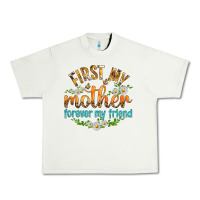 Pistachio First My Mother Forever My Friend with Daisies Urban Heavy Tee - texasbilliewilder