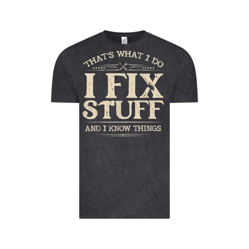 That's What I Do I Fix Stuff And I Know Things Funny Saying T Shirt Vintage Tee by maiPhamDesign | Teevron