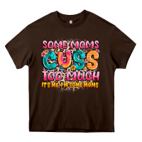 Chocolate Brown some moms too much it's me,i'm some moms Heavy Core Tee - JahusDesignShop