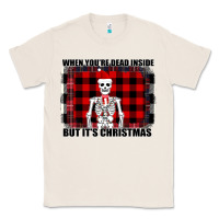 Natural When You re Dead Inside But It Christmas Skeleton Classic Tee - Bettercallsaul
