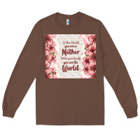 Chestnut to the world you are a mother but to your family y Long Sleeve Tee - TumblerDesignByShophia