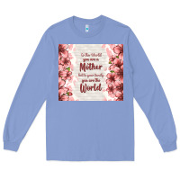 Colony Blue to the world you are a mother but to your family y Long Sleeve Tee - TumblerDesignByShophia