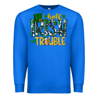 True Royal Half Irish All Trouble Premium Sweatshirt - CowhideDigitalArt