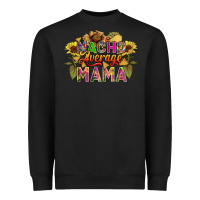 Black Nacho average mama Heavyweight Sweatshirt - FaDigitalArtStudio
