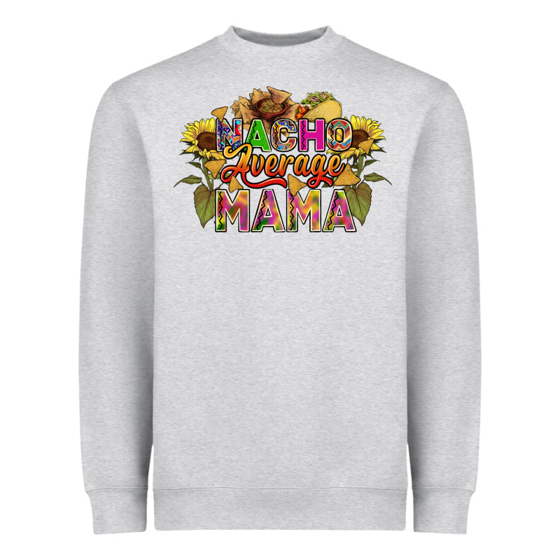 Nacho Average Mama Heavyweight Sweatshirt by FaDigitalArtStudio | Teevron