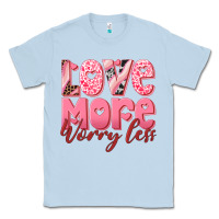 Dusty Blue love more worry less Classic Tee - RanaPortraitStore