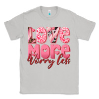 Moon Dust love more worry less Classic Tee - RanaPortraitStore