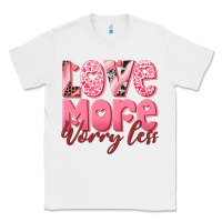 White love more worry less Classic Tee - RanaPortraitStore