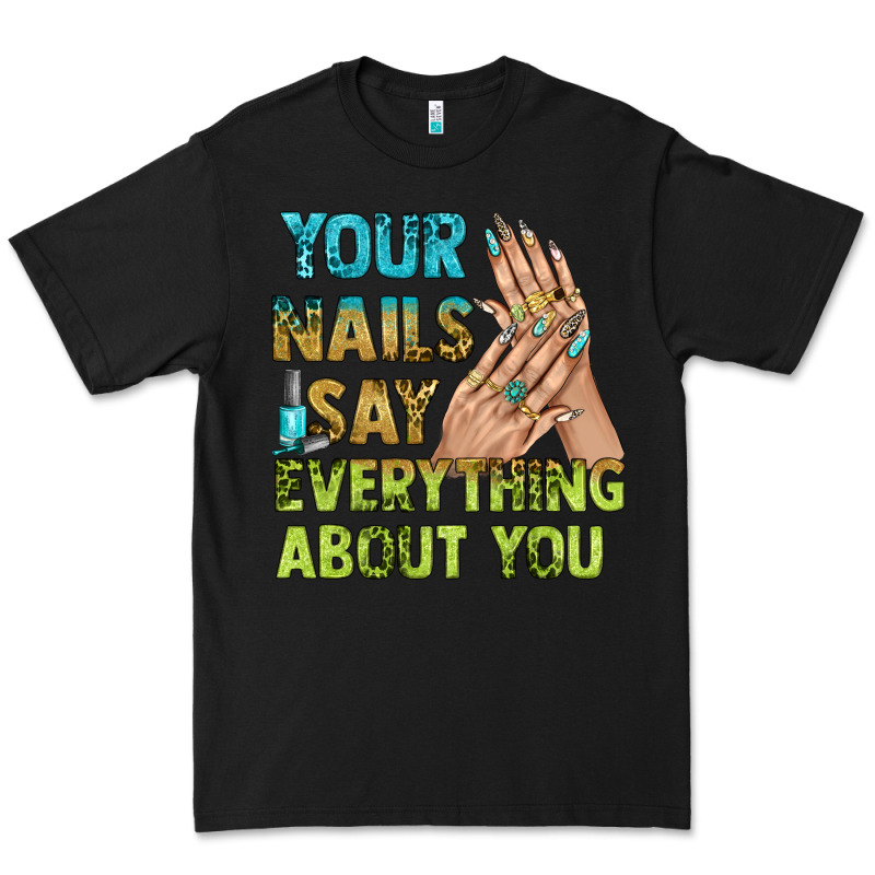 Your Nails Say Everything About You Bbs Premium Tee by BundleAndBundleShop | Teevron
