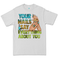 Dove Grey your nails say everything about you bbs Premium Tee - BundleAndBundleShop