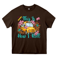 Chocolate Brown this is how i roll Heavy Core Tee - NancyCooperArtShop