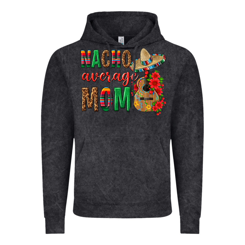 Nacho Average Mom Vintage Hoodie by texasbilliewilder | Teevron