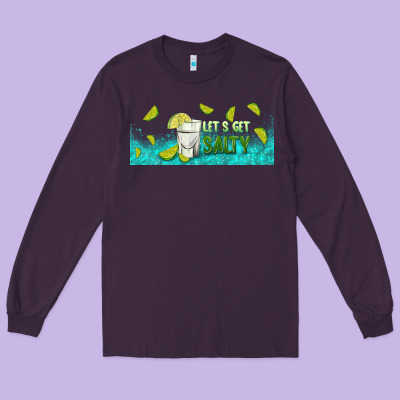 Let's Get Salty With Lime Long Sleeve Tee Designed By Tumblerdesignbyshophia
