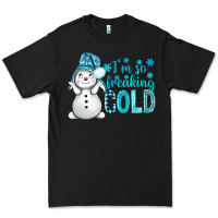 Black i'm so freaking cold bbs Premium Tee - BundleAndBundleShop