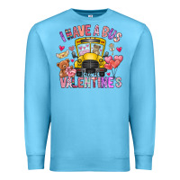 I Have A Bus Full Of Valentines Premium Sweatshirt | Teevron