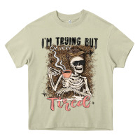 Mossy im trying but tired Heavy Core Tee - MaliasSmallBusiness