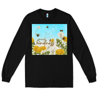 Black spread kindness with dandelions Long Sleeve Tee - TumblerDesignByShophia