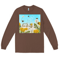 Chestnut spread kindness with dandelions Long Sleeve Tee - TumblerDesignByShophia