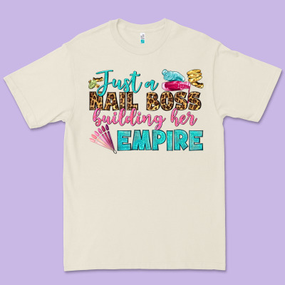 Just A Nail Boss Building Her Empire Bbs Premium Tee Designed By Bundleandbundleshop