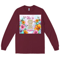 Burgundy she is mom with flowers Long Sleeve Tee - TumblerDesignByShophia