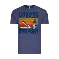 Vintage Denim Nice I Shaved My Balls For This Vintage Vintage Tee - longCreatives
