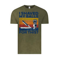 Vintage Olive Nice I Shaved My Balls For This Vintage Vintage Tee - longCreatives