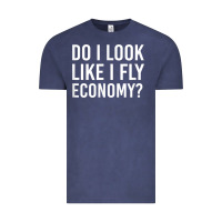 Vintage Denim Do I Look Like I Fly Economy  Funny First Class Traveling Vintage Tee - longCreatives
