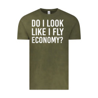 Vintage Olive Do I Look Like I Fly Economy  Funny First Class Traveling Vintage Tee - longCreatives