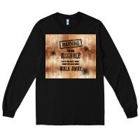 Black warning i'm an asshole with rusty background Long Sleeve Tee - TumblerDesignByShophia