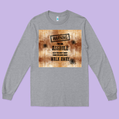 Warning I'm An Asshole With Rusty Background Long Sleeve Tee Designed By Tumblerdesignbyshophia